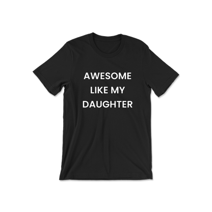 Awesome Like My Daughter Short Sleeve Tee