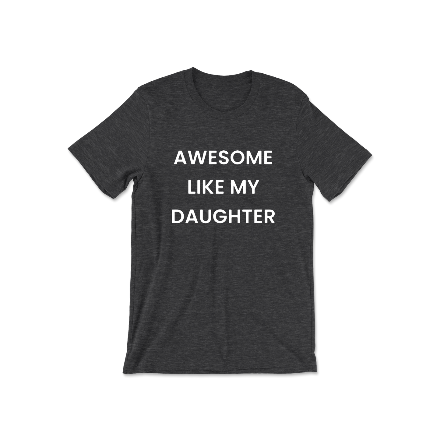 Awesome Like My Daughter Short Sleeve Tee