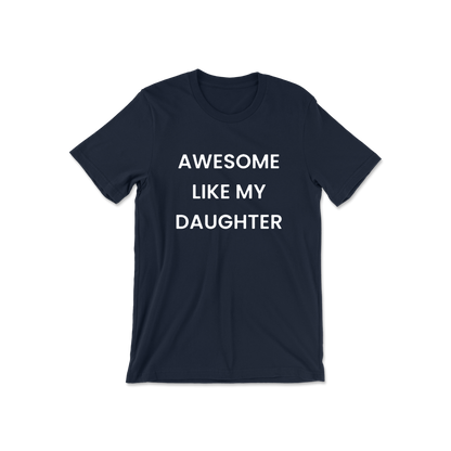 Awesome Like My Daughter Short Sleeve Tee