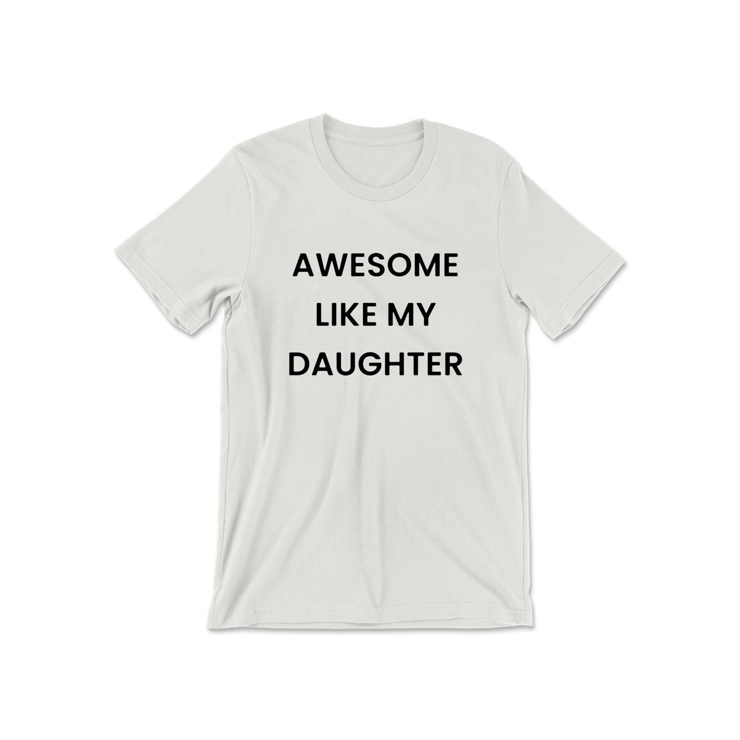 Awesome Like My Daughter Short Sleeve Tee