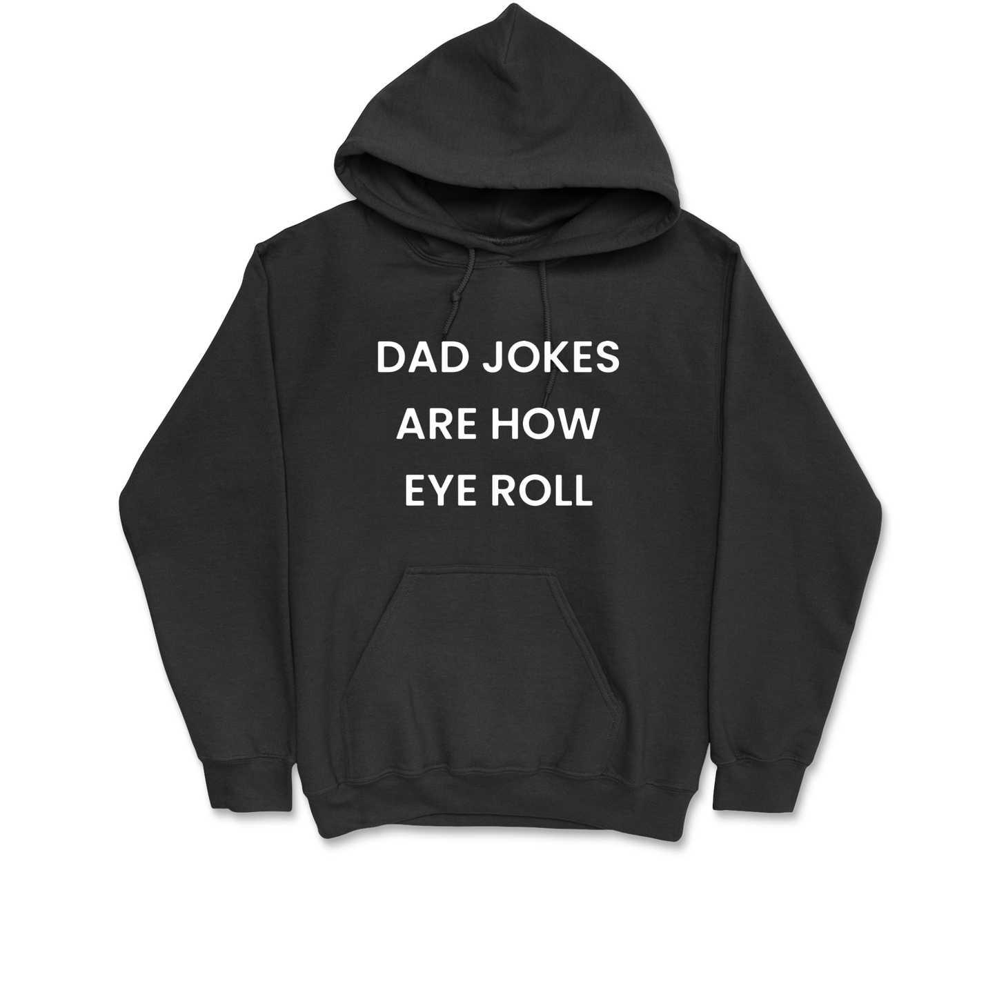 Dad Jokes Are How Eye Roll Hooded Sweatshirt