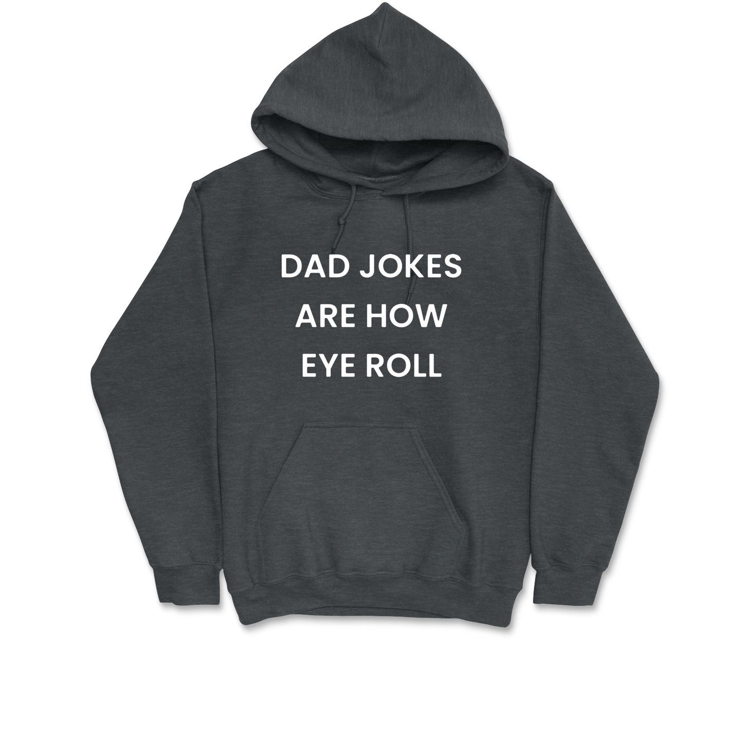 Dad Jokes Are How Eye Roll Hooded Sweatshirt