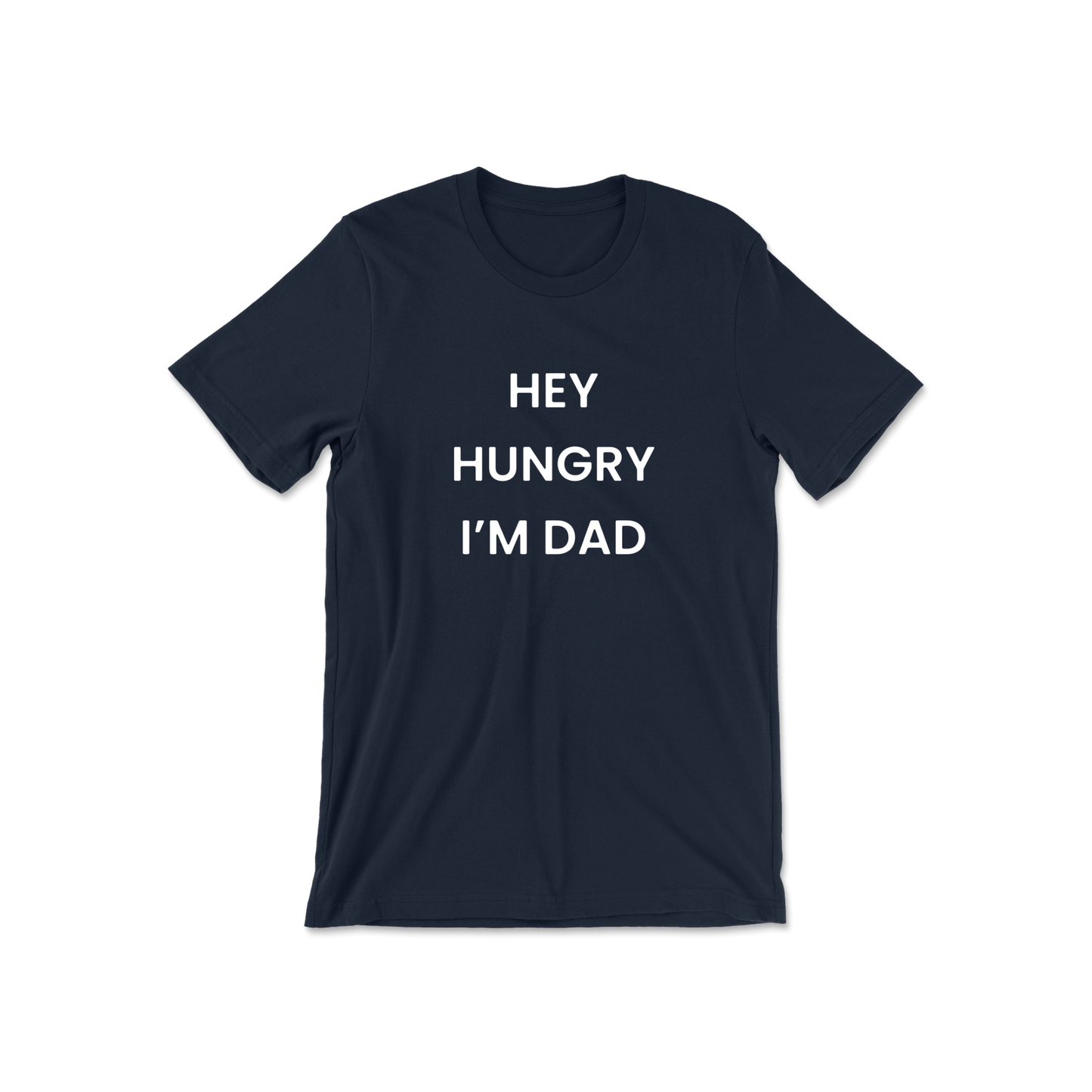 Hey Hungry I'm Dad Short Sleeve Tee