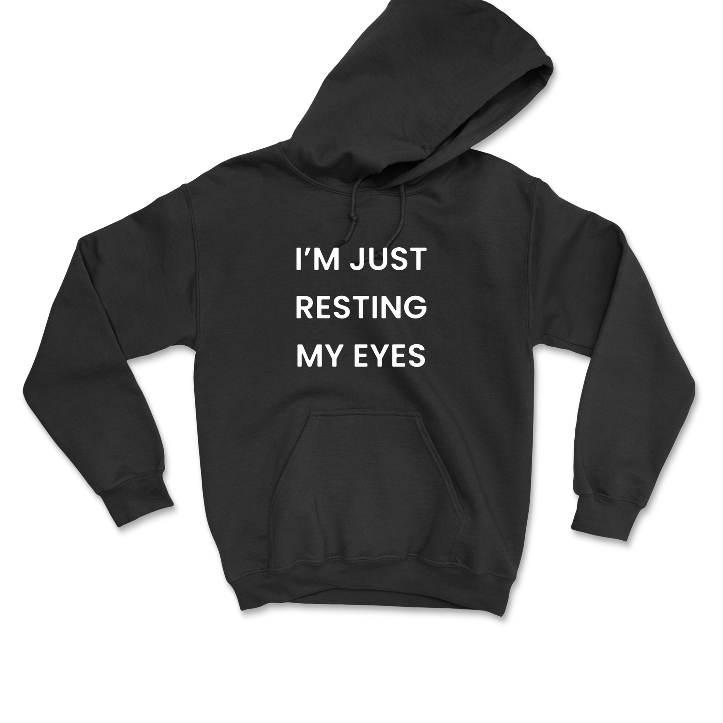 I'm Just Resting My Eyes Hooded Sweatshirt