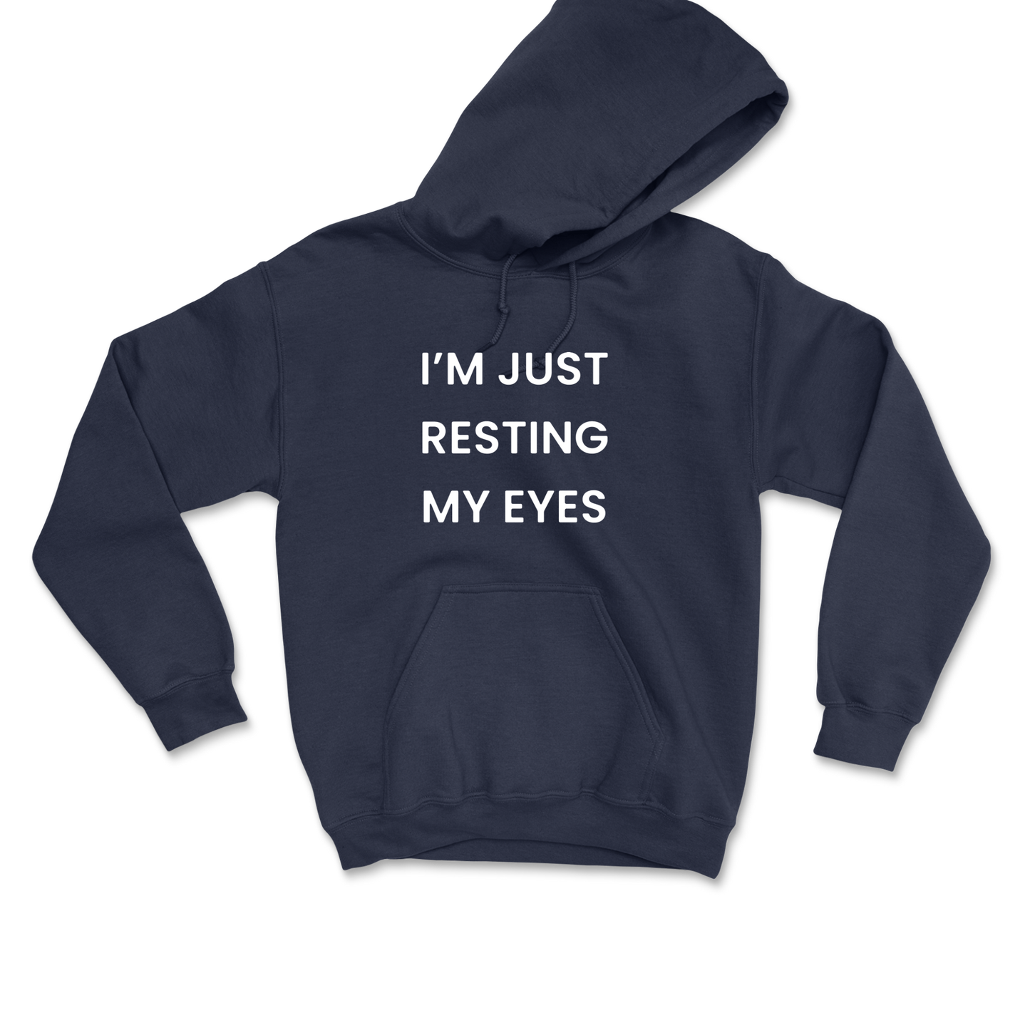 I'm Just Resting My Eyes Hooded Sweatshirt