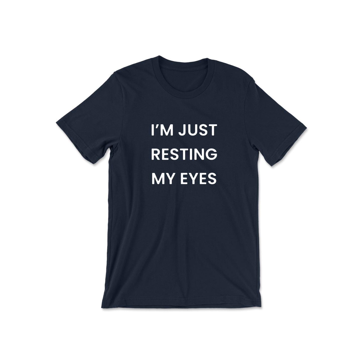 I'm Just Resting My Eyes Short Sleeve Tee