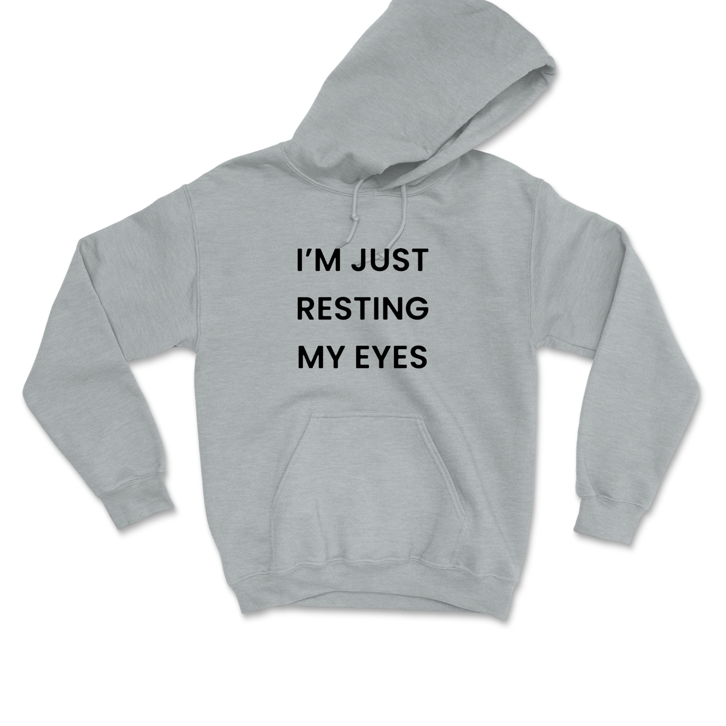 I'm Just Resting My Eyes Hooded Sweatshirt