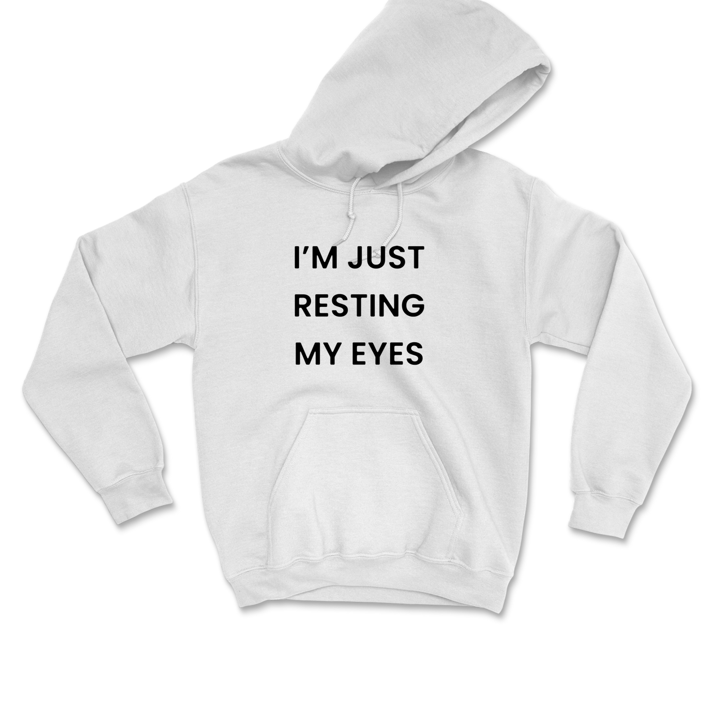 I'm Just Resting My Eyes Hooded Sweatshirt