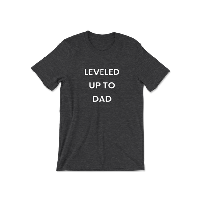 Leveled Up To Dad Short Sleeve Tee