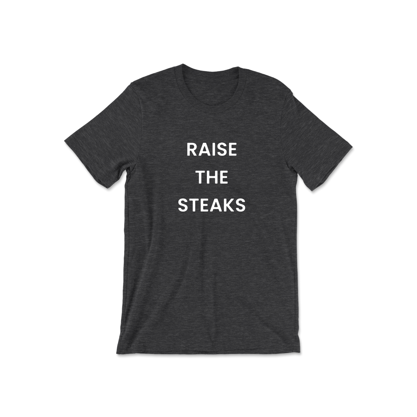 Raise The Steaks Short Sleeve Tee