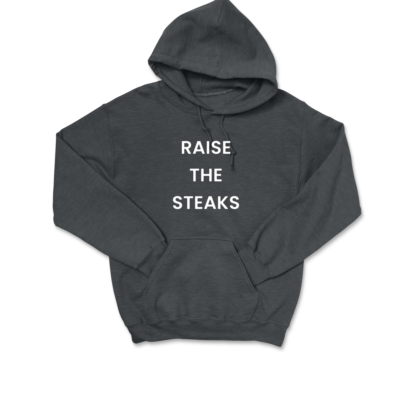 Raise The Steaks Hooded Sweatshirt