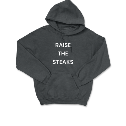 Raise The Steaks Hooded Sweatshirt