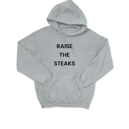 Raise The Steaks Hooded Sweatshirt