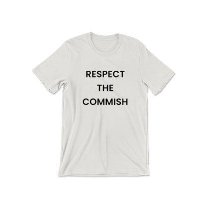 Respect The Commish Short Sleeve Tee