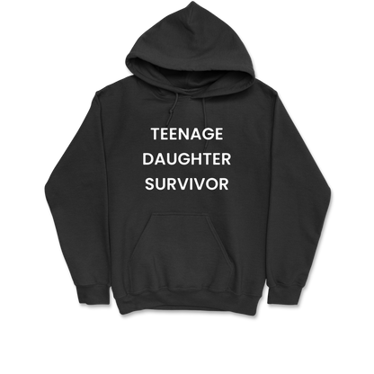 Teenage Daughter Survivor Hooded Sweatshirt