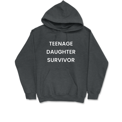 Teenage Daughter Survivor Hooded Sweatshirt