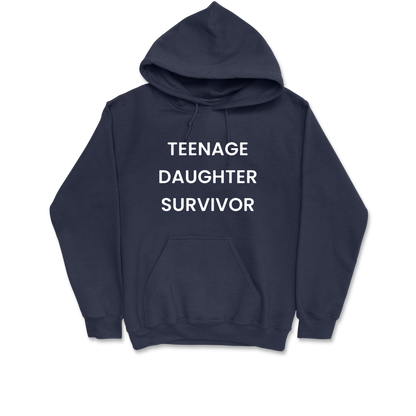 Teenage Daughter Survivor Hooded Sweatshirt