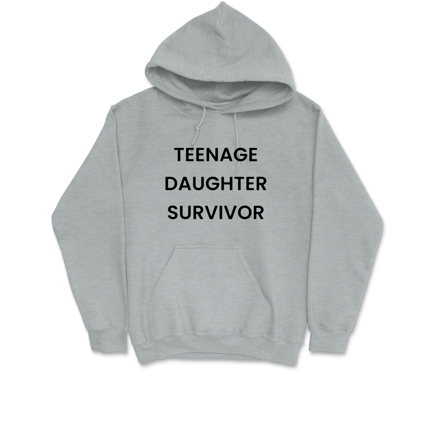 Teenage Daughter Survivor Hooded Sweatshirt