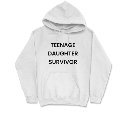 Teenage Daughter Survivor Hooded Sweatshirt