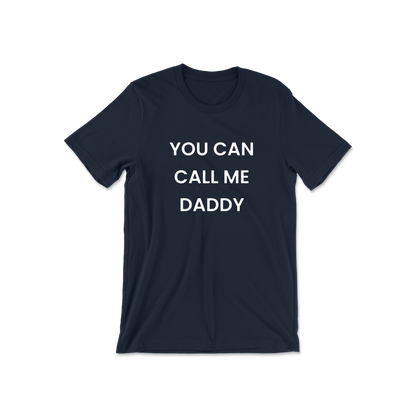 You Can Call Me Daddy Short Sleeve Tee