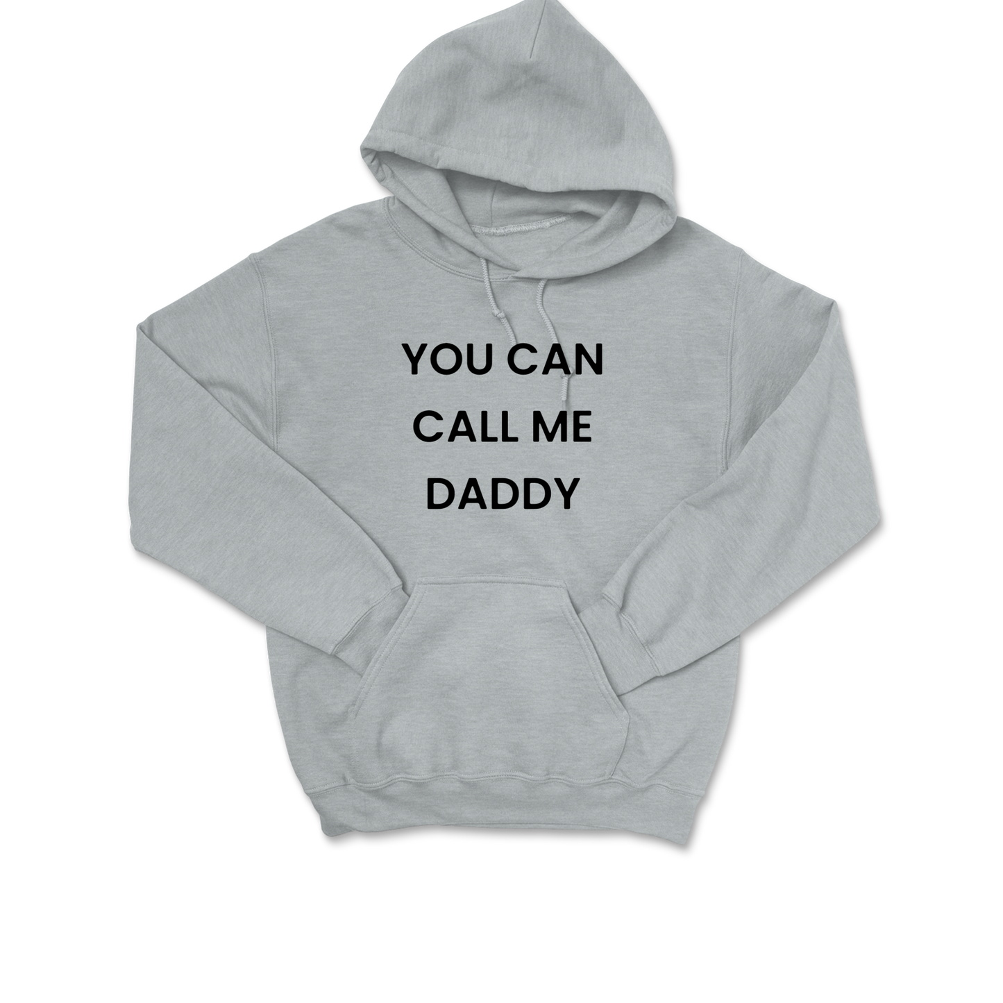 You Can Call Me Daddy Hooded Sweatshirt